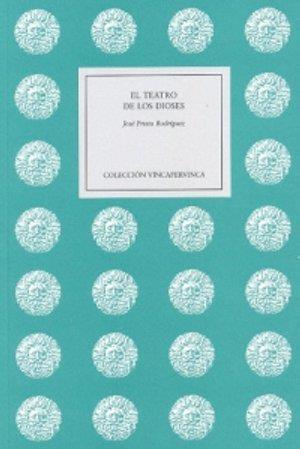 TEATRO DE LOS DIOSES, EL | 9788498521771 | PRIETO RODRÍGUEZ, JOSÉ