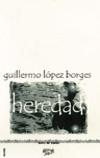 HEREDAD | 9788495309167 | LÓPEZ BORGES, GUILLERMO