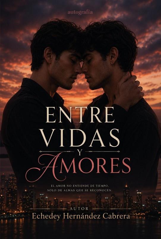 ENTRE VIDAS Y AMORES | 9791388319778 | HERNANDEZ CABRERA, ECHEDEY