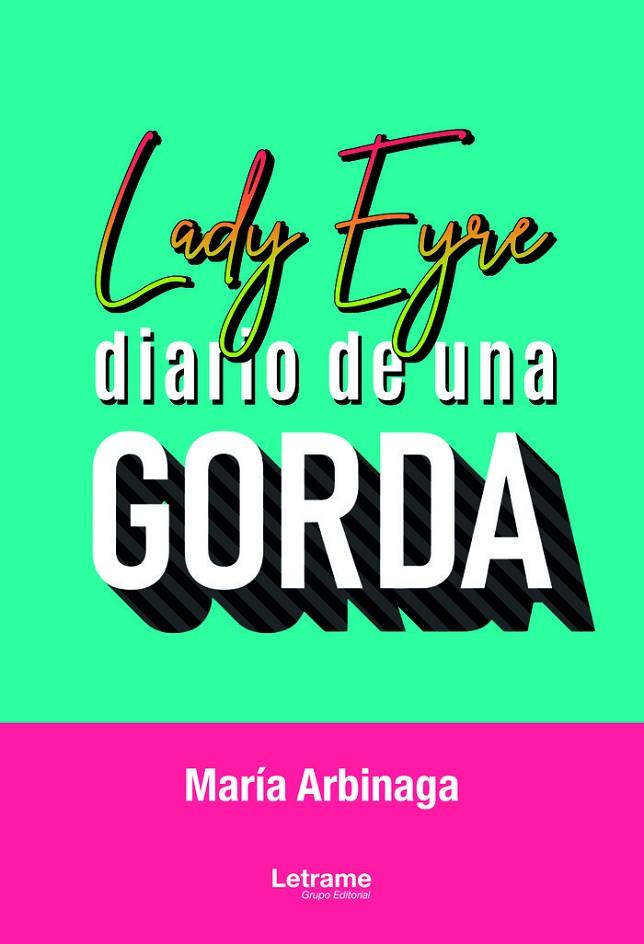 LADY EYRE : DIARIO DE UNA GORDA | 9788411447126 | ARBINAGA, MARÍA