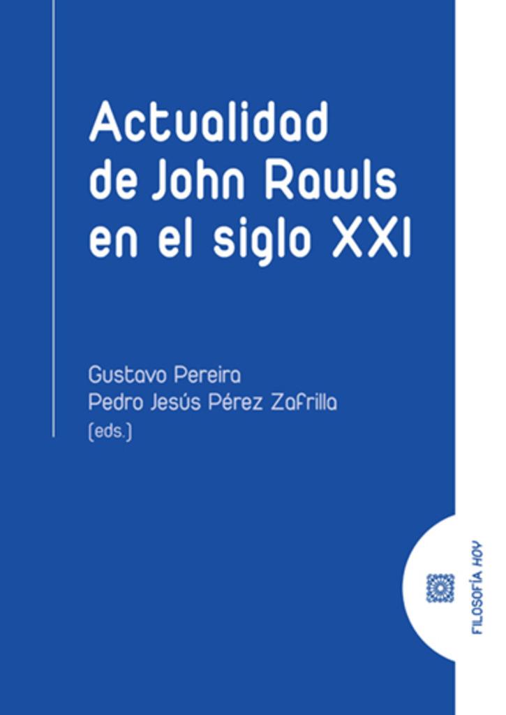 ACTUALIDAD DE JOHN RAWLS EN EL SIGLO XXI | 9788413693576