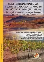 RETOS INTERNACIONALES DEL SECTOR VITIVINÍCOLA ESPAÑOL EN EL PROXIMO BIENIO (2012-2014) | 9788484396147 | FUENTES LOMBARDO, GUADALUPE / FERNÁNDEZ ORTIZ, RUBÉN / MARTÍNEZ JIMÉNEZ, ROCÍO / NIETO SÁNCHEZ, MARÍ