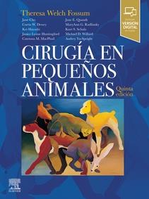 CIRUGIA EN PEQUEÑOS ANIMALES 5ª ED | 9788491133803 | FOSSUM, THERESA WELCH