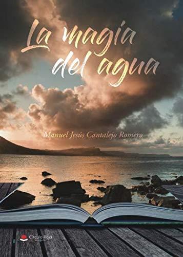 MAGIA DEL AGUA, LA | 9788491948377 | CANTALEJO ROMERO, MANUEL JESÚS
