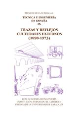 TÉCNICA E INGENIERÍA EN ESPAÑA IX : TRAZAS Y REFLEJOS CULTURALES EXTERNOS (1898-1973) | 9788499115351 | SILVA SUAREZ, MANUEL