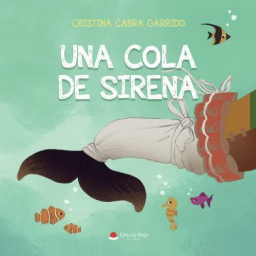 COLA DE SIRENA, UNA | 9788411750035 | CABRA GARRIDO, CRISTINA