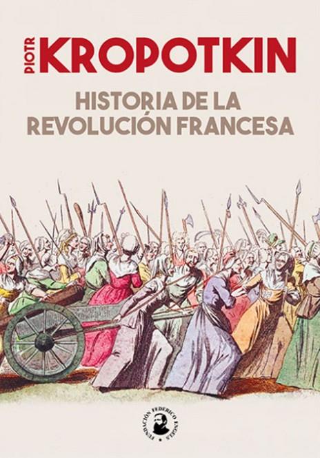 HISTORIA DE LA REVOLUCIÓN FRANCESA | 9788416285976 | KROPOTKIN, PIOTR
