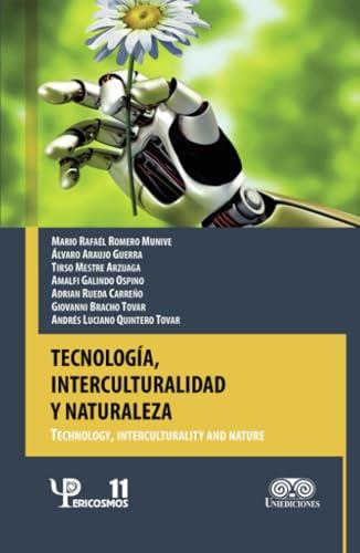 TECNOLOGÍA, INTERCULTURALIDAD Y NATURALEZA | 9789585589063