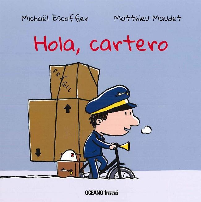 HOLA, CARTERO | 9786077355861 | ESCOFFIER, MICHAËL / MAUDET, MATTHIEU