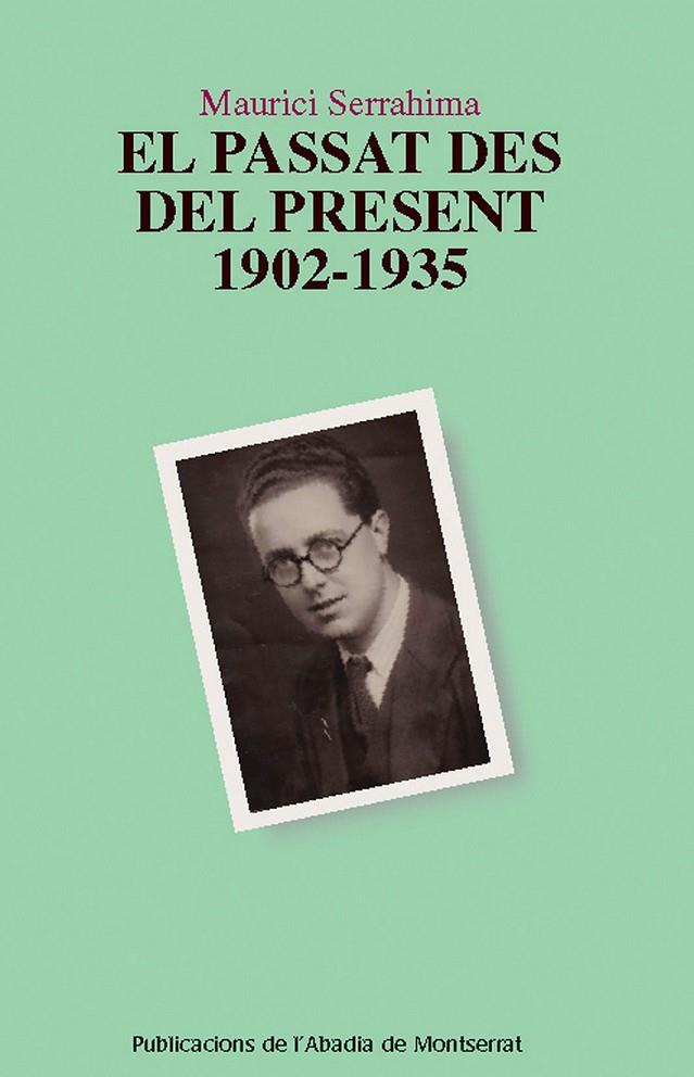 PASSAT DES DEL PRESENT 1902-1935, EL | 9788498830521 | SERRAHIMA I BOFILL, MAURICI