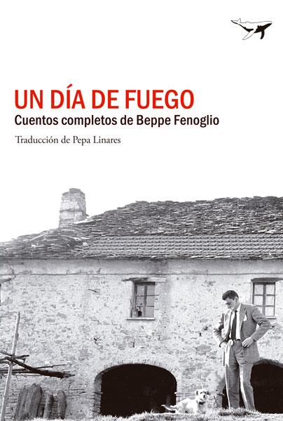 DÍA DE FUEGO, UN | 9788494062797 | FENOGLIO, BEPPE