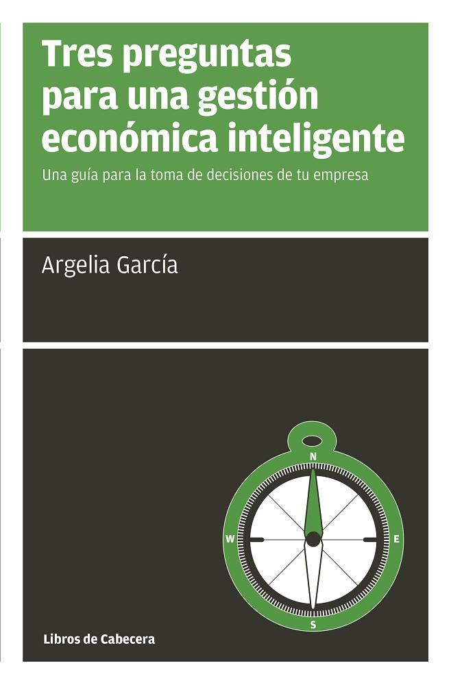 TRES PREGUNTAS PARA UNA GESTIÓN ECONÓMICA INTELIGENTE | 9788494522246 | GARCIA, ARGELIA