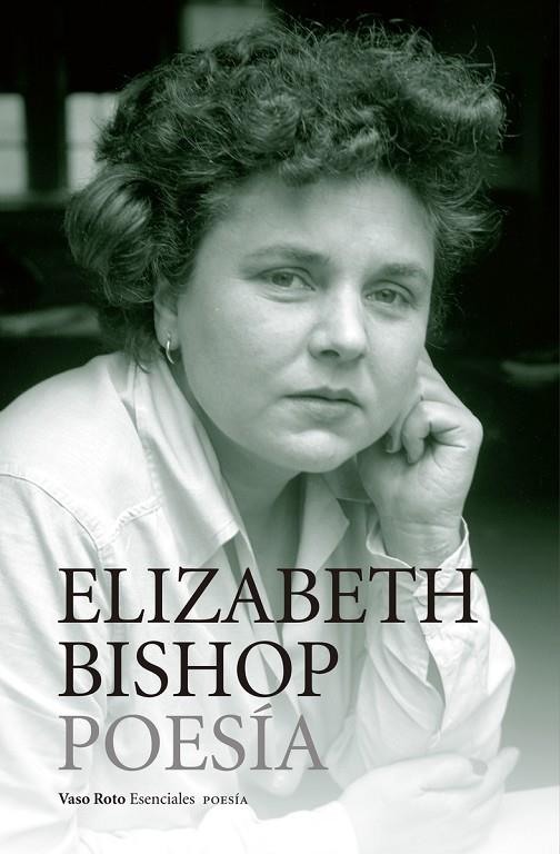 OBRA COMPLETA 01 : POESÍA (ELIZABETH BISHOP) | 9788416193332 | BISHOP, ELIZABETH