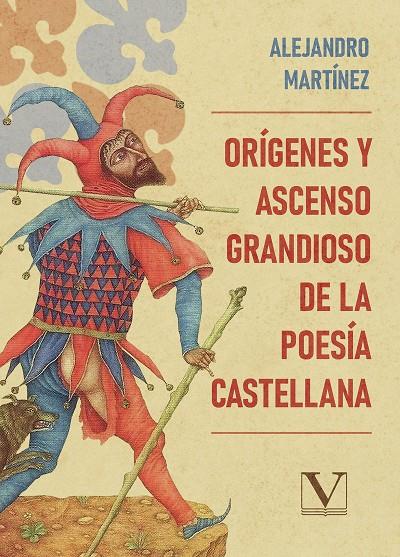 ORÍGENES Y ASCENSO GRANDIOSO DE LA POESÍA CASTELLANA | 9791370181543 | MARTÍNEZ, ALEJANDRO