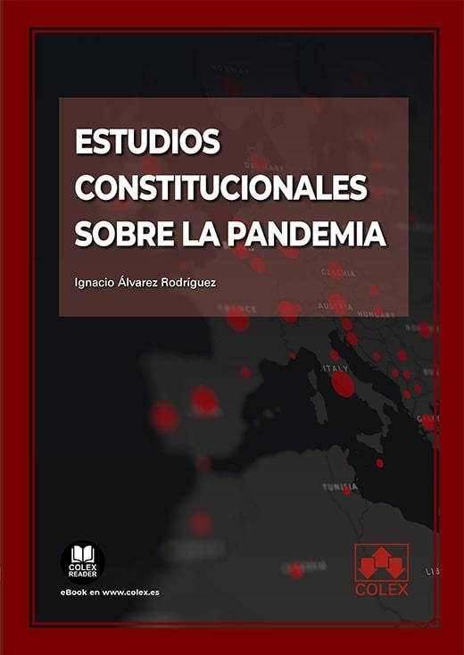 ESTUDIOS CONSTITUCIONALES SOBRE LA PANDEMIA | 9788413598468 | ALVAREZ RODRIGUEZ, IGNACIO