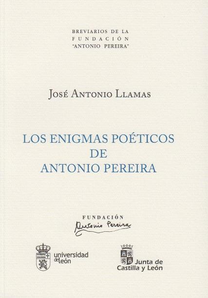 ENIGMAS POÉTICOS DE ANTONIO PEREIRA, LOS | 9788497736749 | LLAMAS, JOSÉ ANTONIO