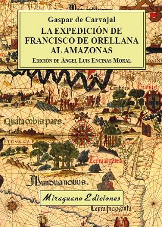 EXPEDICIÓN DE FRANCISCO DE ORELLANA AL AMAZONAS, LA | 9788478134953 | DE CARVAJAL, GASPAR