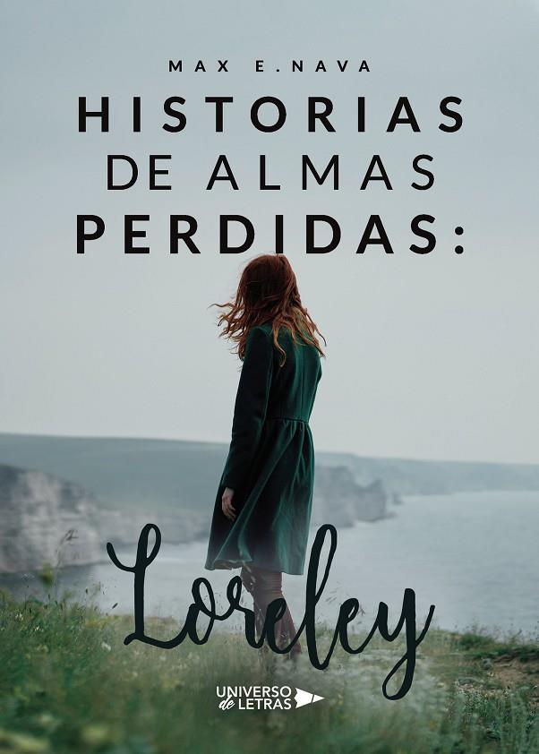 HISTORIAS DE ALMAS PERDIDAS: LORELEY | 9788418385056 | E. NAVA, MAX