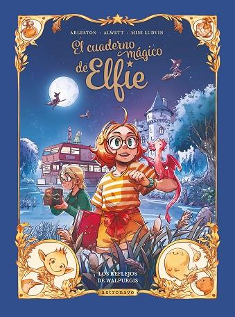 CUADERNO MÁGICO DE ELFIE 05, EL : LOS REFLEJOS DE WALPURGIS | 9788467980288 | ALWETT, AUDREY / ARLESTON, CHRISTOPHE