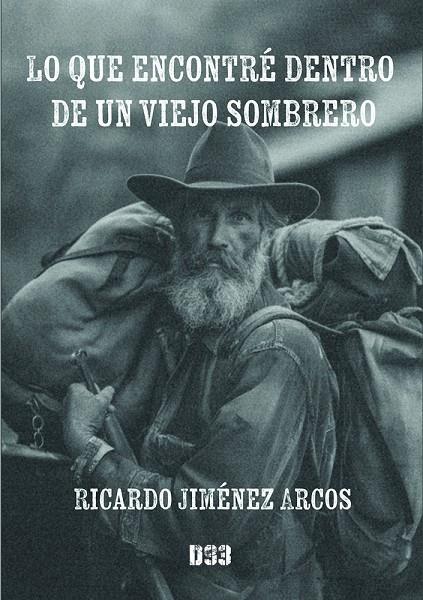 LO QUE ENCONTRÉ DENTRO DE UN VIEJO SOMBRERO | 9788419997852 | JIMENEZ ARCOS, RICARDO