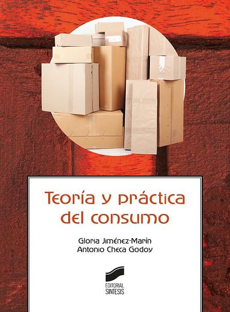 TEORIA Y PRACTICA DEL CONSUMO | 9788413571140 | JIMÉNEZ-MARÍN, GLORIA/CHECA GODOY, ANTONIO