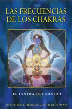 FRECUENCIAS DE LOS CHAKRAS, LAS | 9781620555392 | GOLDMAN, JONATHAN