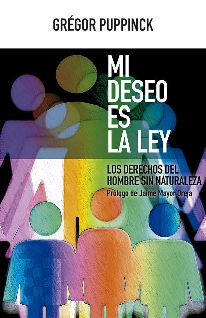 MI DESEO ES LA LEY. LOS DERECHOS DEL HOMBRE SIN NATURALEZA | 9788413390161 | PUPPINCK, GÉGOR
