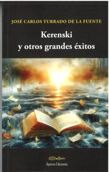 KERENSKI Y OTROS GRANDES ÉXITOS | 9788412900354 | TURRADO DE LA FUENTE, JOSÉ CARLOS