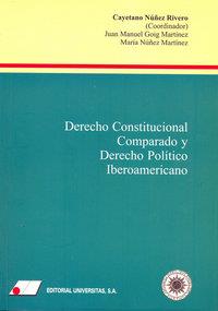 DERECHO CONSTITUCIONAL COMPARADO Y DERECHO POLÍTICO IBEROAMERICANO | 9788479911454 | NÚÑEZ RIVERO, JOSÉ MARÍA CAYETANO / GOIG MARTÍNEZ, JUAN MANUEL / NÚÑEZ MARTÍNEZ, MARÍA