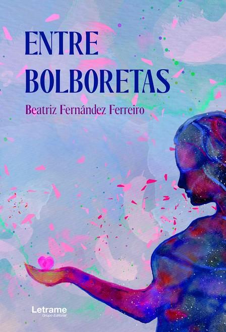 ENTRE BOLBORETAS | 9788411444798 | FERNÁNDEZ FERREIRO, BEATRIZ