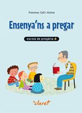 ENSENYA'NS A PREGAR 4 | 9788468209449 | COLL ALZINA, FRANCESC