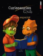 CURIOSAURIOS CLUB UN VIAJE ESPACIAL | 9788418553608 | LOPEZ Y LIZARTONNE, J. A.