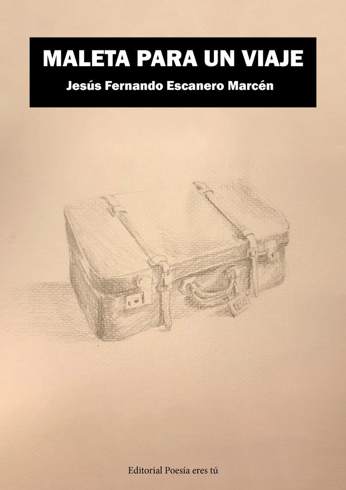 MALETA PARA UN VIAJE | 9788418893421 | ESCANERO MARCÉN, JESÚS FERNANDO