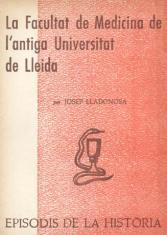 FACULTAT DE MEDICINA DE L'ANTIGA UNIVERSITAT DE LLEIDA, LA | 9788423200160 | LLADONOSA, JOSEP