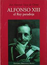 ALFONSO XIII, EL REY PARADOJA | 9788470303487 | VACA DE OSMA, JOSÉ ANTONIO