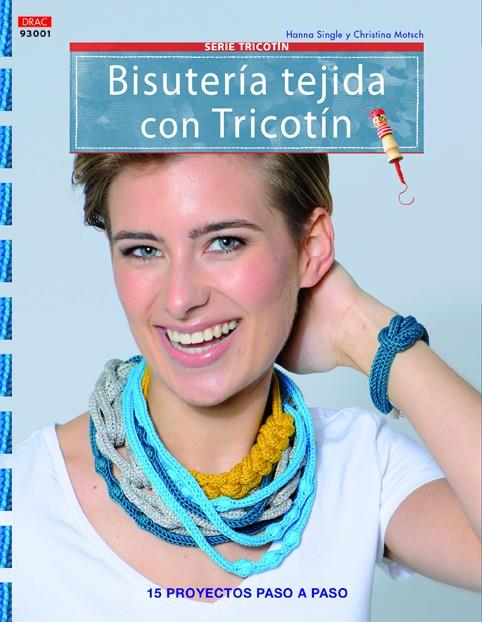 BISUTERÍA TEJIDA CON TRICOTÍN | 9788498743821 | SINGLE, HANNA