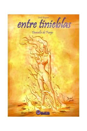 ENTRE TINIEBLAS 03. DONCELLA DE FUEGO | 9788496587380 | BAYARRI, JORDI