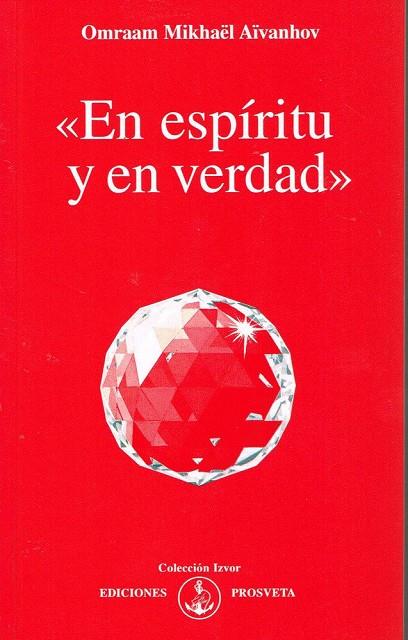EN ESPIRITU Y EN VERDAD | 9782855667256 | AIVANHOV, OMRAAM MIKHAEL
