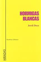 HORMIGAS BLANCAS | 9788495408372 | DOCE, JORDI