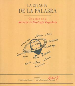 CIENCIA DE LA PALABRA, LA : CIEN AÑOS DE LA REVISTA DE FILOLOGÍA ESPAÑOLA | 9788400099596