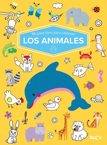ANIMALES - MI GRAN LIBRO PARA COLOREAR | 9789403226057 | BALLON