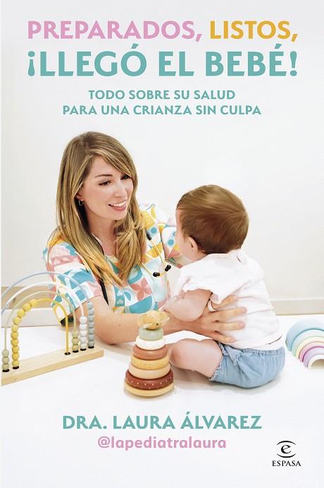 PREPARADOS, LISTOS, ¡LLEGÓ EL BEBÉ! | 9788467083613 | ÁLVAREZ, LAURA (LA PEDIATRA LAURA)