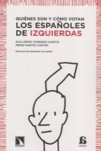 QUIENES SON Y COMO VOTAN LOS ESPAÑOLES DE IZQUIERDAS | 9788483195895 | CORDERO, GUILLERMO