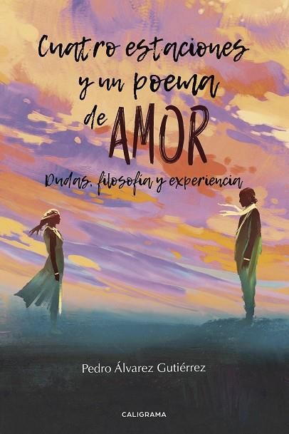 CUATRO ESTACIONES Y UN POEMA DE AMOR | 9788417426026 | ÁLVAREZ GUTIÉRREZ, PEDRO