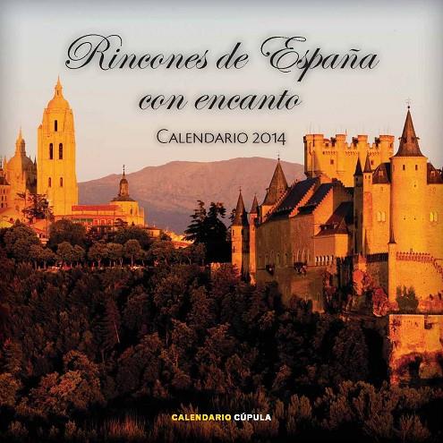 CALENDARIO RINCONES DE ESPAÑA CON ENCANTO 2014 | 9788448011154 | AA. VV.