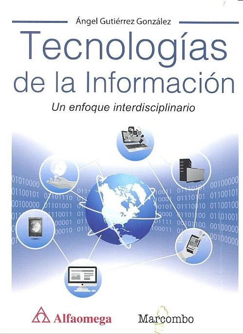 TECNOLOGÍAS DE LA INFORMACIÓN. UN ENFOQUE INTERDISCIPLINARIO | 9788426723598 | GUTIÉRREZ GONZÁLEZ, ÁNGEL