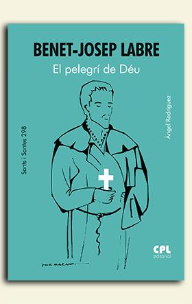 SANT BENET-JOSEP LABRE. EL PELEGRÍ DE DÉU | 9788491656210 | RODRIGUEZ VILAGRAN, ANGEL