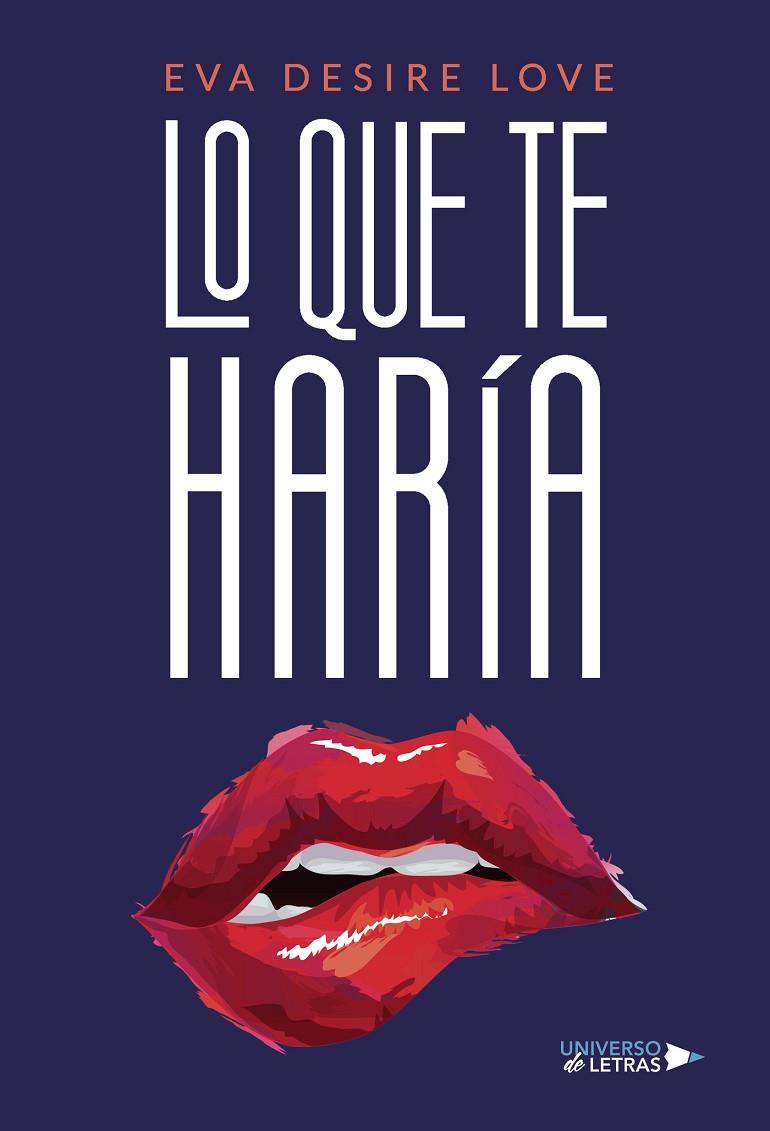LO QUE TE HARÍA | 9788419613226 | DESIRE LOVE, EVA
