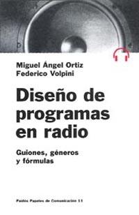 DISEÑO DE PROGRAMAS DE RADIO | 9788449301438 | ORTIZ, MIGUEL ÁNGEL / VOLPINI, FEDERICO