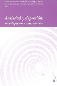 ANSIEDAD Y DEPRESION: INVESTIGACION E INTERVENCION | 9788498369991